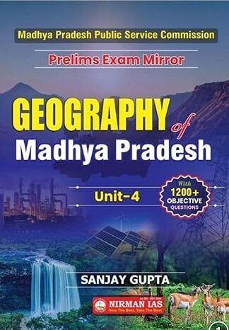 Nirman IAS Geography of Madhya Pradesh mppsc pre 2024 unit-4 1200+ MCQ QUESTION new syllabus Sanjay Gupta